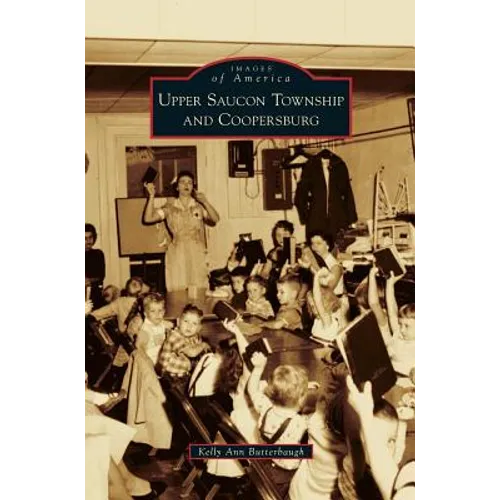 Upper Saucon Township and Coopersburg - Hardcover