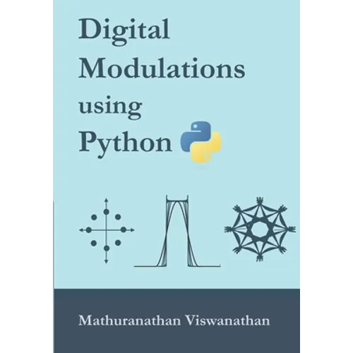 Digital Modulations using Python: (Black & White edition) - Paperback