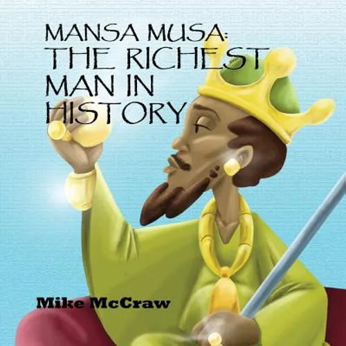 Mansa Musa: The Richest Man In History - Paperback