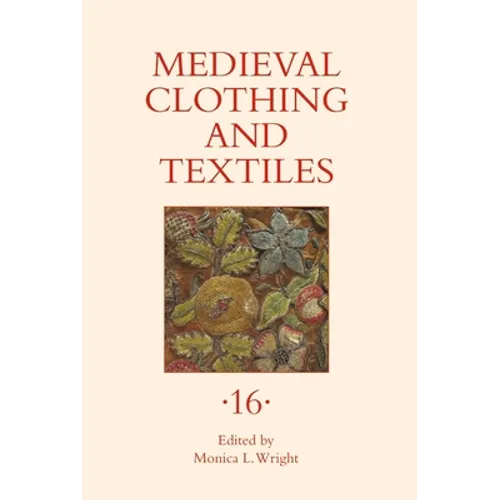 Medieval Clothing and Textiles 16 - Hardcover