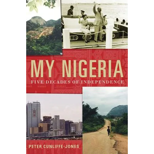 My Nigeria: Five Decades of Independence - Hardcover