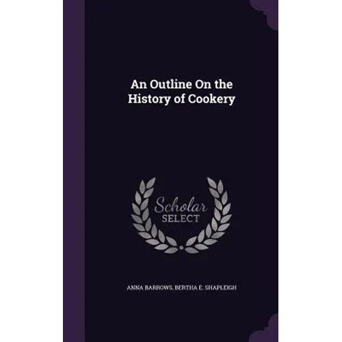 An Outline On the History of Cookery - Hardcover