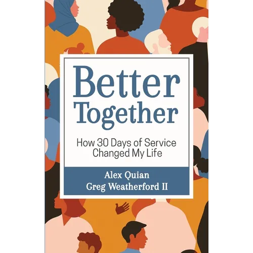 Better Together: How 30 Days of Service Changed My Life - Paperback