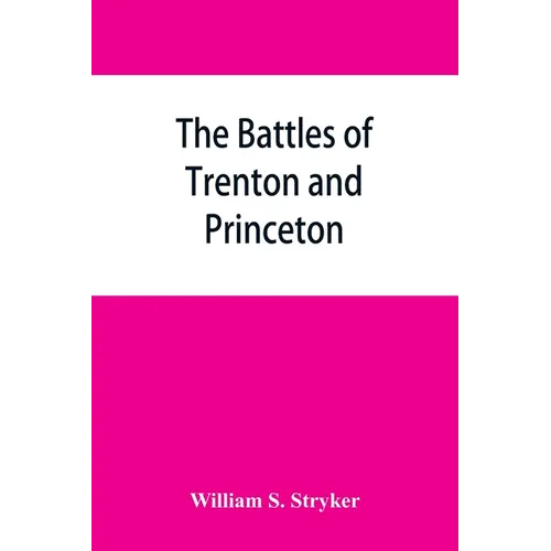 The battles of Trenton and Princeton - Paperback