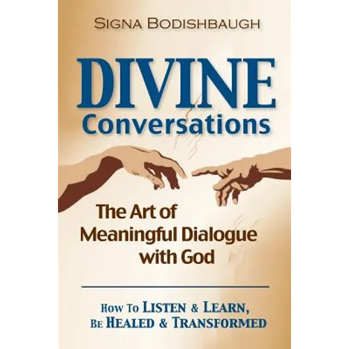 Divine Conversations: The Art of Meaningful Dialogue with God - Paperback