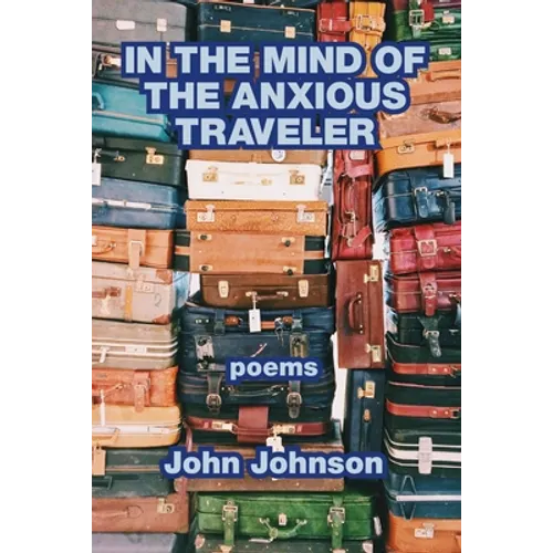 In the Mind of the Anxious Traveler - Paperback