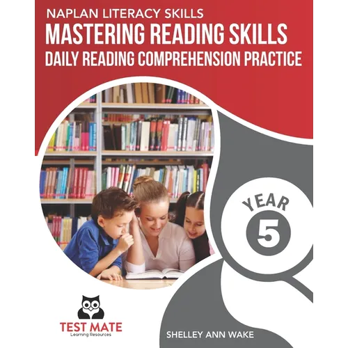 NAPLAN LITERACY SKILLS Mastering Reading Skills Year 5: Daily Reading Comprehension Practice - Paperback