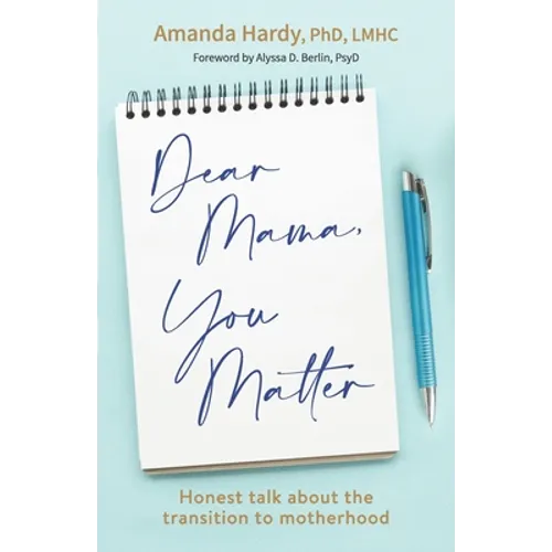 Dear Mama, You Matter: Honest talk about the transition to motherhood - Paperback