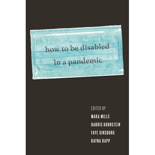 How to Be Disabled in a Pandemic - Paperback