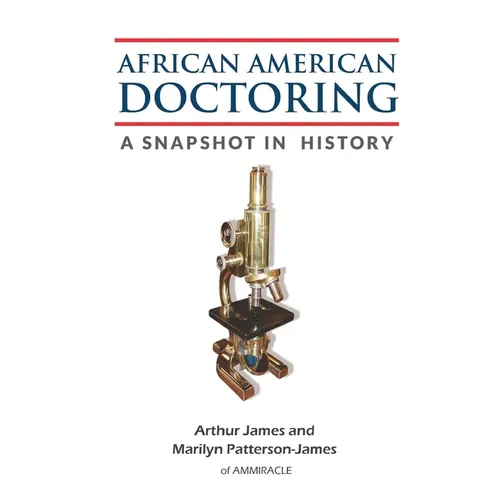 African American Doctoring: A Snapshot in History - Paperback