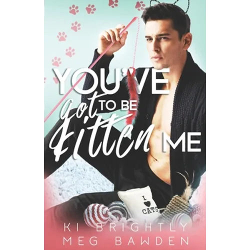 You've Got to be Kitten Me - Paperback