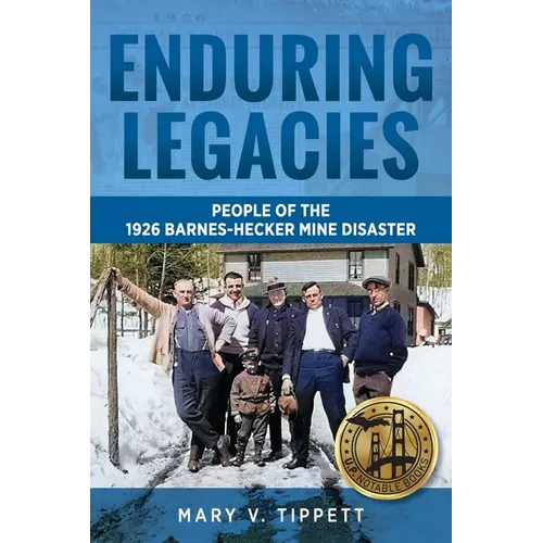 Enduring Legacies: People of the 1926 Barnes-Hecker Mine Disaster - Paperback