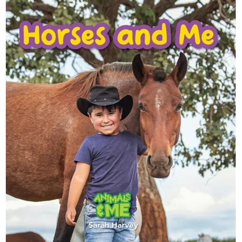 Horses and Me: Animals and Me - Hardcover
