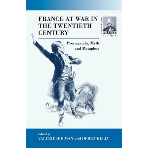 France at War in the Twentieth Century: Propaganda, Myth, and Metaphor - Paperback