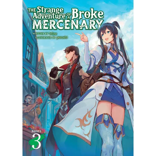 The Strange Adventure of a Broke Mercenary (Light Novel) Vol. 3 - Paperback