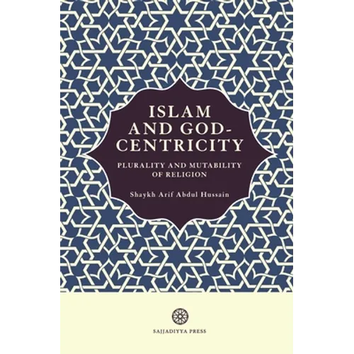 Islam and God-Centricity: Plurality and Mutability of Religion - Paperback