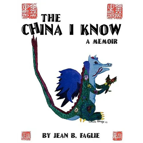 The China I Know: A Memoir - Paperback
