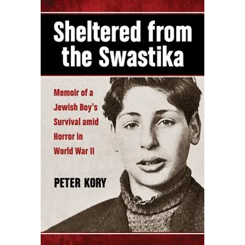 Sheltered from the Swastika: Memoir of a Jewish Boy's Survival amid Horror in World War II - Paperback