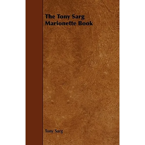 The Tony Sarg Marionette Book - Paperback
