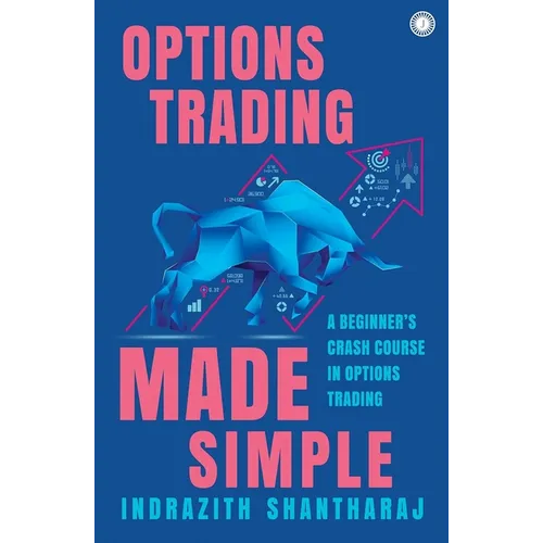 Options Trading Made Simple: A Beginner's Crash Course in Options Trading - Paperback