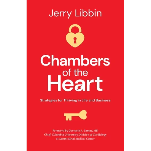 Chambers of the Heart: Strategies for Thriving in Life and Business - Paperback