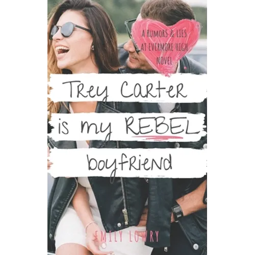 Trey Carter is My Rebel Boyfriend: A Sweet YA Romance - Paperback