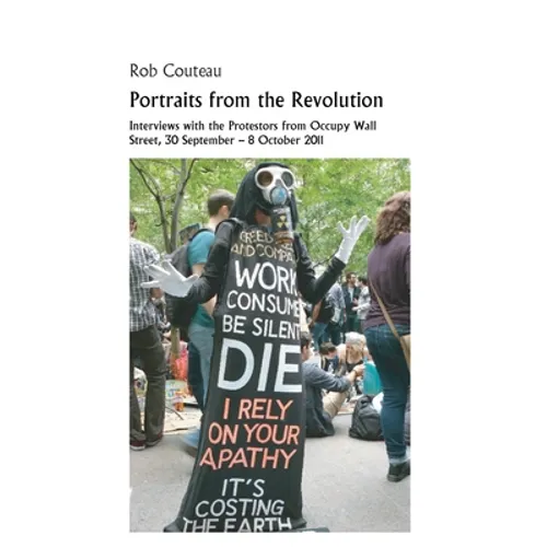 Portraits from the Revolution: Interviews with the Protestors from Occupy Wall Street - Paperback