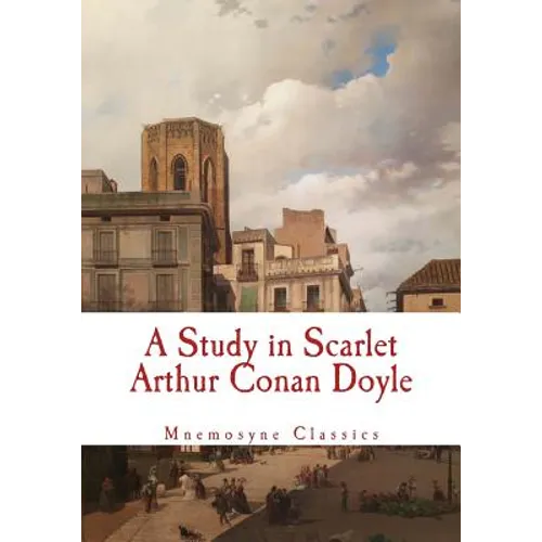 A Study in Scarlet (Large Print - Mnemosyne Classics): Complete and Unabridged Classic Edition - Paperback