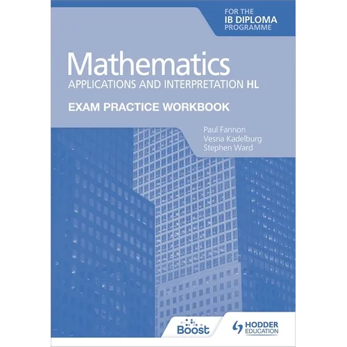 Exam Practice Workbook for Mathematics for the IB Diploma: Applications and Interpretation Hl: Hodder Education Group - Paperback