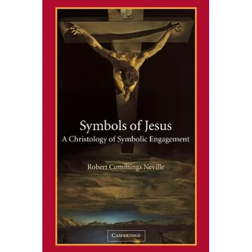 Symbols of Jesus: A Christology of Symbolic Engagement - Paperback