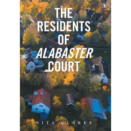 The Residents of Alabaster Court - Hardcover