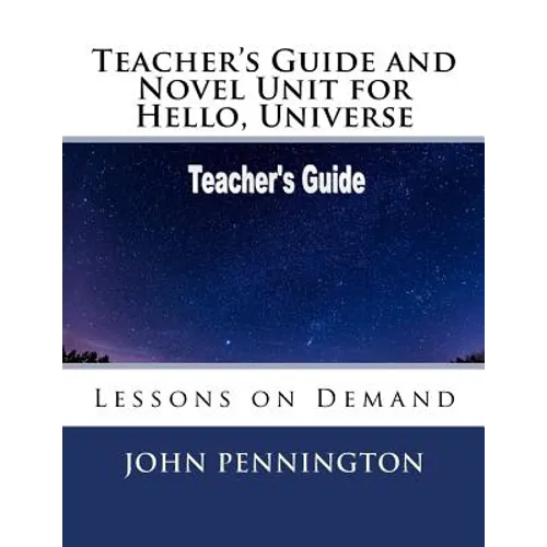 Teacher's Guide and Novel Unit for Hello, Universe: Lessons on Demand - Paperback