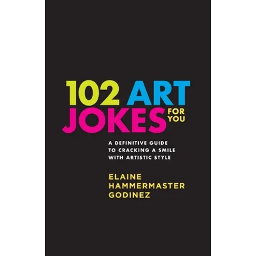 102 Art Jokes For You: Art jokes that educate! - Paperback