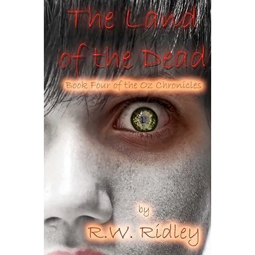 The Land of the Dead: Book Four of the Oz Chronicles - Paperback
