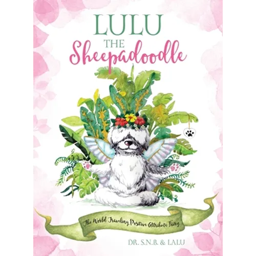Lulu the Sheepadoodle: The World Traveling Positive Attribute Fairy - Hardcover
