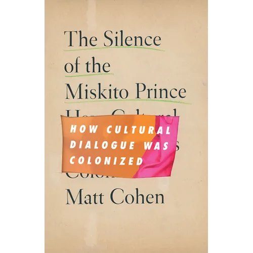 The Silence of the Miskito Prince: How Cultural Dialogue Was Colonized - Paperback