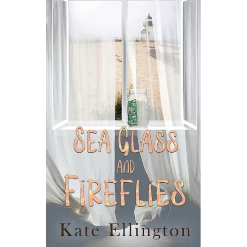 Sea Glass and Fireflies - Paperback