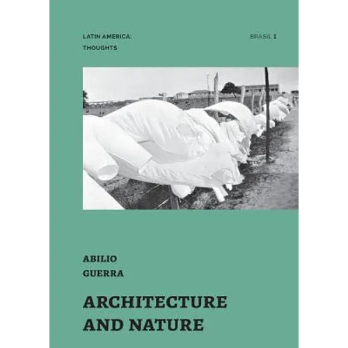 Architecture and Nature: essays by Abilio Guerra - Paperback