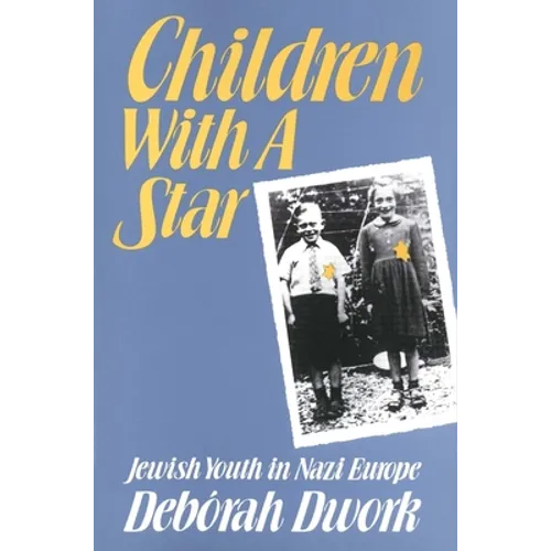 Children with a Star: Jewish Youth in Nazi Europe - Paperback
