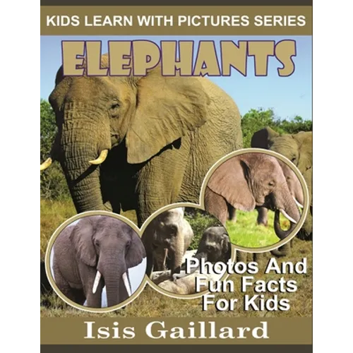 Elephants: Photos and Fun Facts for Kids - Paperback