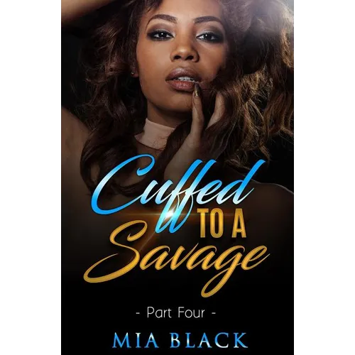 Cuffed To A Savage 4 - Paperback