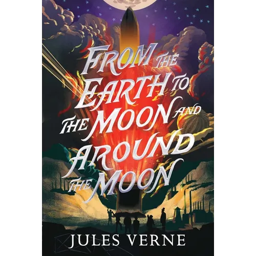From the Earth to the Moon and Around the Moon - Hardcover