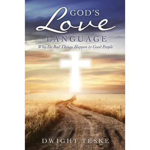 God's Love Language: Why Do Bad Things Happen to Good People - Paperback