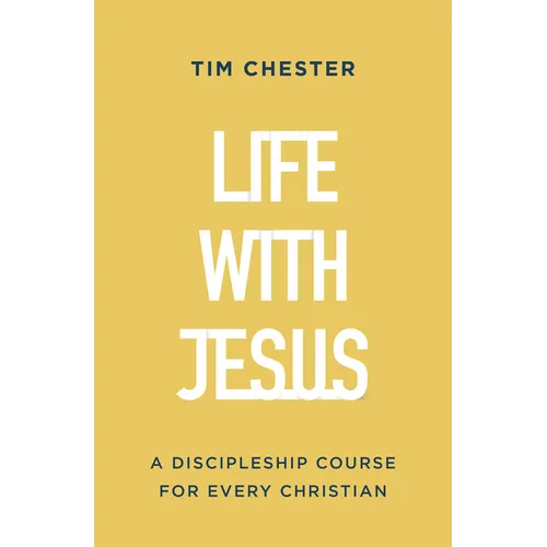 Life with Jesus: A Discipleship Course for Every Christian - Paperback