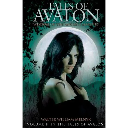 Tales of Avalon: Wisdom of the Ancient Marshes - Paperback