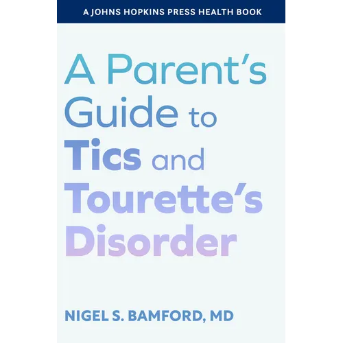 A Parent's Guide to Tics and Tourette's Disorder - Hardcover