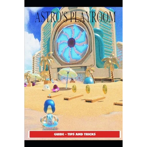 Astro's Playroom Guide - Tips and - Paperback