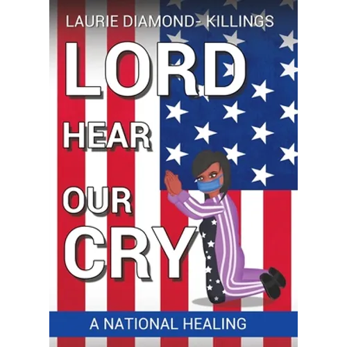 Lord Hear Our Cry: A National Healing - Paperback