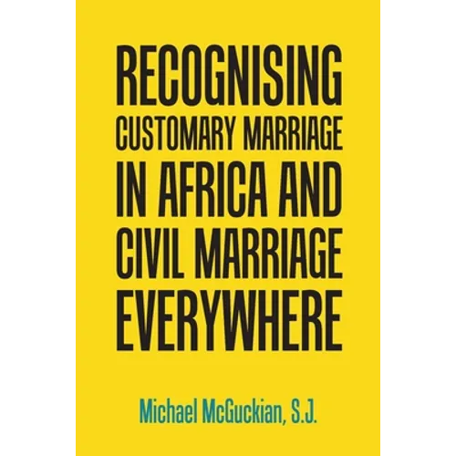 Recognising Customary Marriage in Africa and Civil Marriage Everywhere - Paperback