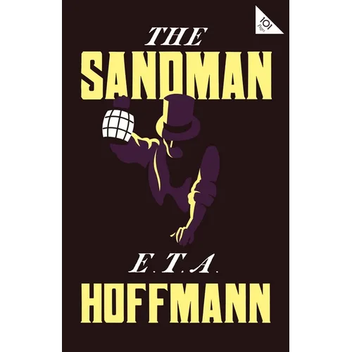 The Sandman: Annotated Edition - Also Includes an Extract from the 'Uncanny' by Sigmund Freud (Alma Classics 101 Pages) - Paperback
